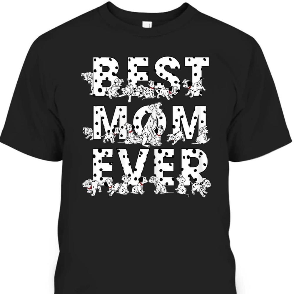 Mothers Day Tshirt Disney 101 Dalmatians Best Mom Ever